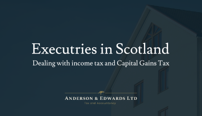 How to deal with Income tax and Capital Gains Tax on Deceased Estates (Executries in Scotland)